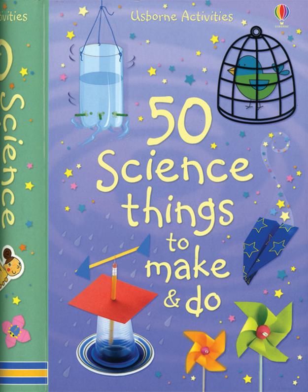 50 SCIENCE THINGS TO MAKE AND DO