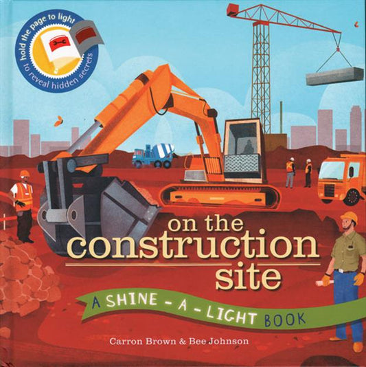 ON THE CONSTRUCTION SITE - SHINE-A-LIGHT