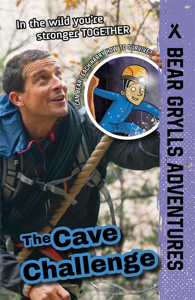 Cave Challenge, The - Bear Grylls Series