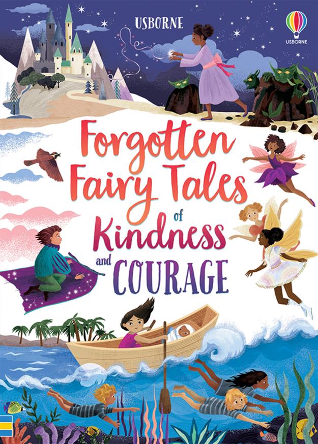 FORGOTTEN FAIRY TALES OF KINDNESS AND COURAGE