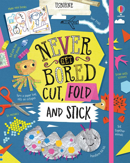 NEVER GET BORED CUT, FOLD AND STICK (IR)