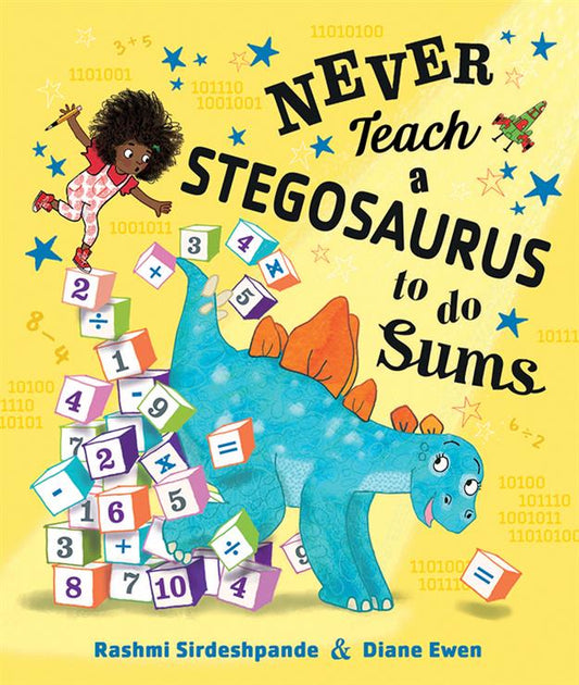 NEVER TEACH A STEGOSAURUS TO DO SUMS