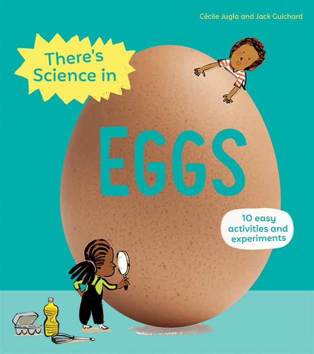 THERE'S SCIENCE IN EGGS