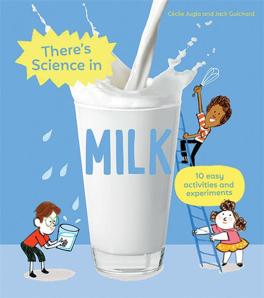 THERE'S SCIENCE IN MILK